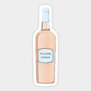 it's wine o'clock Sticker